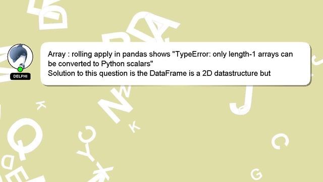 Array : rolling apply in pandas shows "TypeError: only length-1 arrays can be converted to Python s смотреть онлайн