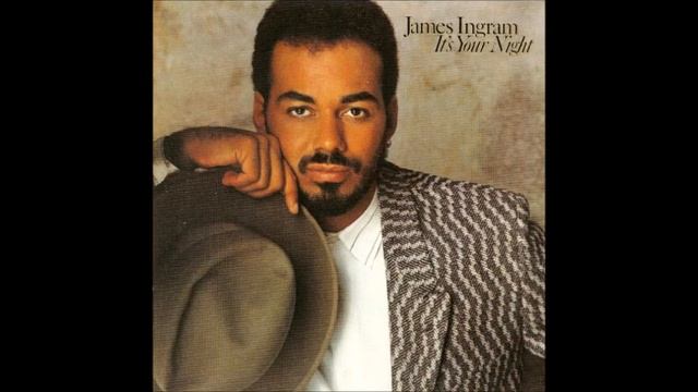 James Ingram  -  It's Your Night