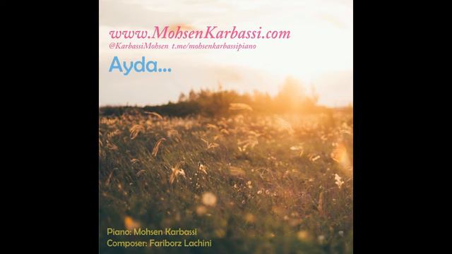 Fariborz Lachini - Aida - موسیقی فیلم آیدا - Piano by Mohsen Karbassi смотреть онлайн