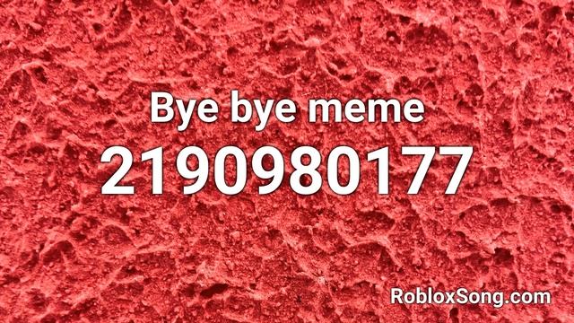 Bye bye meme Roblox ID - Roblox Music Code смотреть онлайн