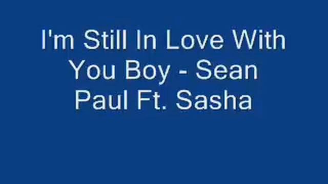 Sean Paul - I'm Still In Love With You Boy Feat Sasha смотреть онлайн