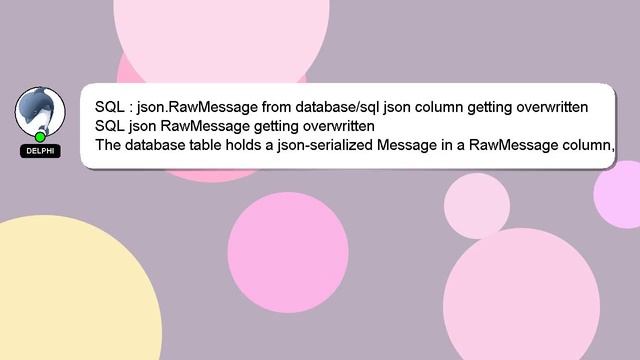 SQL : json.RawMessage from database/sql json column getting overwritten смотреть онлайн