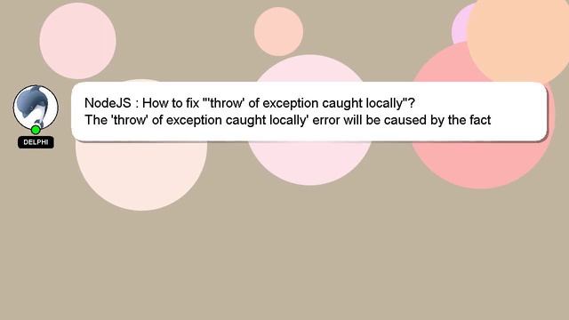 NodeJS : How to fix "'throw' of exception caught locally"? смотреть онлайн