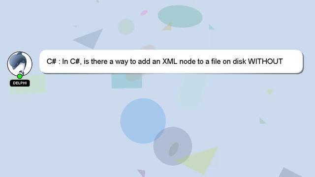 C# : In C#, is there a way to add an XML node to a file on disk WITHOUT loading it first? смотреть онлайн
