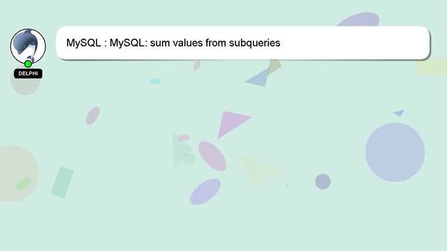 MySQL : MySQL: sum values from subqueries смотреть онлайн