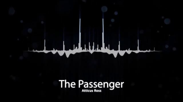 Atticus Ross - The Passenger