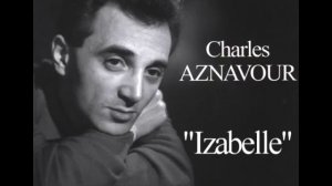 Шарль Азнавур. Изабель.