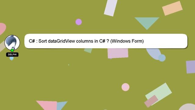 C# : Sort dataGridView columns in C# ? (Windows Form) смотреть онлайн
