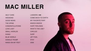 Mac Miller | Top Songs 2023 Playlist | Self Care, Weekend, Good News...