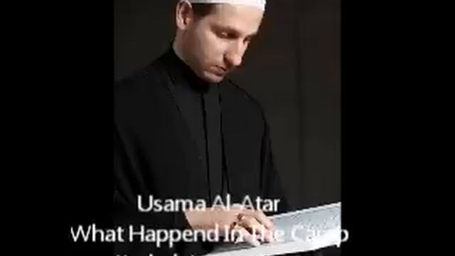 What Happend In The Camp - Usama Al-Atar- Hazrat Abbas English Noha смотреть онлайн
