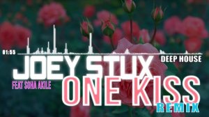 Calvin Harris & Dua Lipa - One Kiss (Joey Stux Feat Soha Akile Remix) [DEEP HOUSE] (2018)