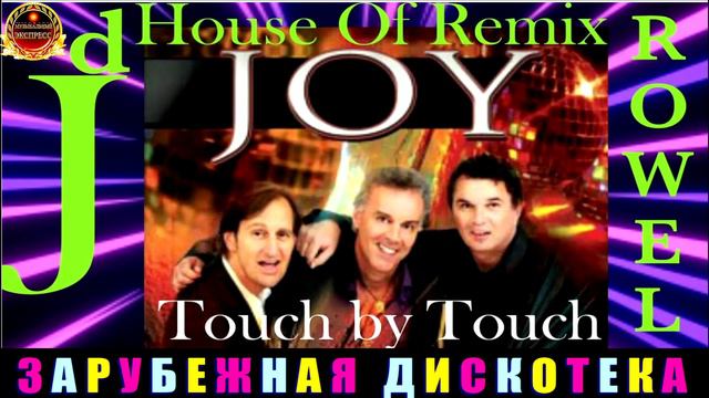 JOY. TOUCH BY  TOUCH .
