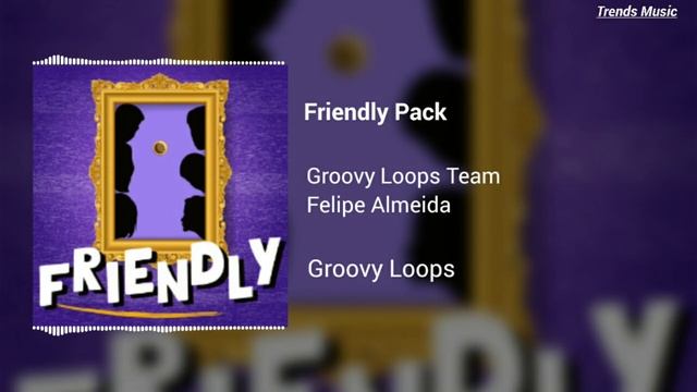 Friendly Pack | Groovy Loops смотреть онлайн