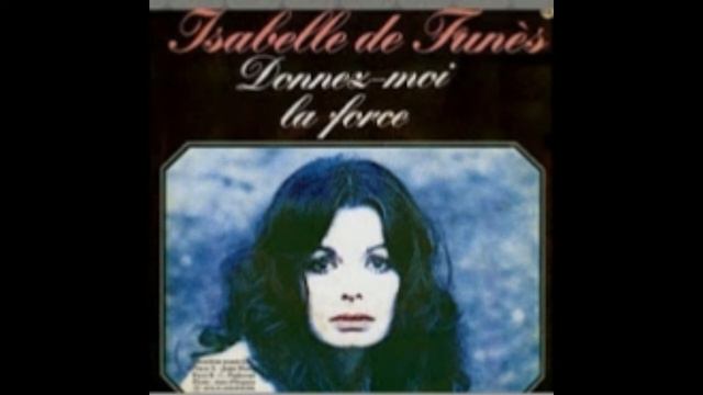 Isabelle De Funes- Donnez-moi la force смотреть онлайн