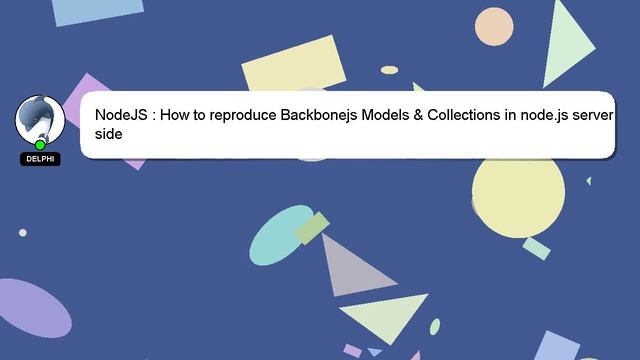 NodeJS : How to reproduce Backbonejs Models & Collections in node.js server side смотреть онлайн
