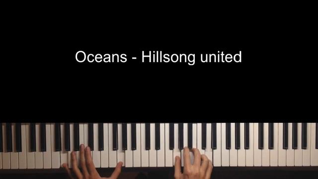 Oceans - Hillsong United Piano Tutorial