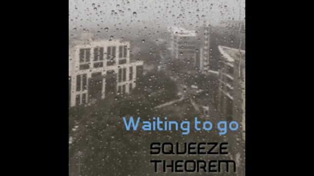 Waiting to Go - Squeeze Theorem