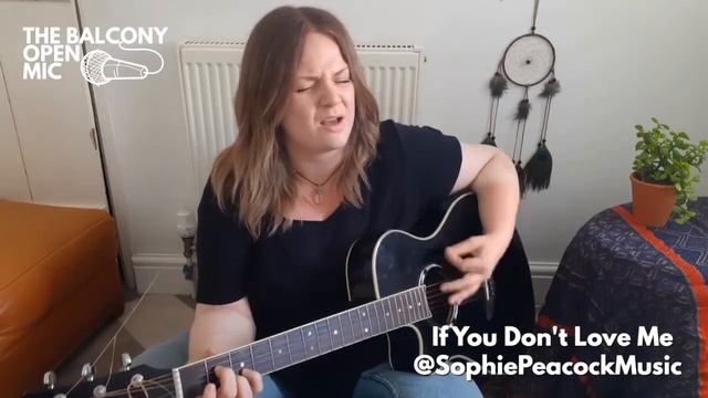 Sophie Peacock - If You Don't Love Me (The Balcony Open Mic 21.06.2020) смотреть онлайн