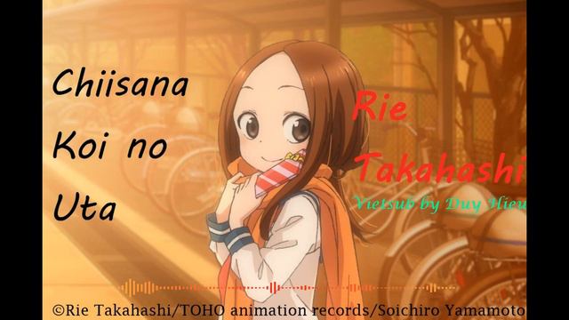 Vietsub Chiisana koi no uta - Rie Takahashi, Karakai Jouzu no Takagi-san S1ED5 смотреть онлайн