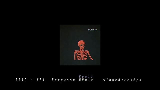 RSAC - NBA Rompasso Remix (slowed+reverb) смотреть онлайн
