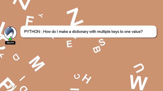 PYTHON : How do I make a dictionary with multiple keys to one value? смотреть онлайн