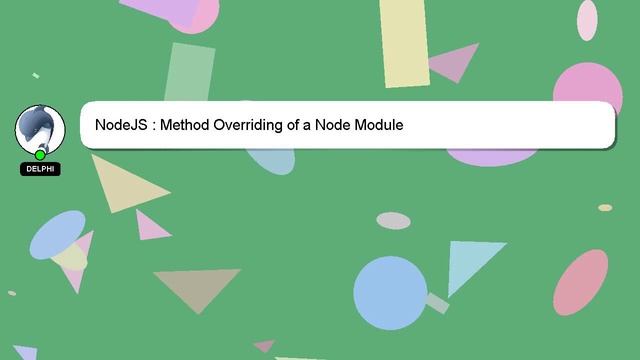 NodeJS : Method Overriding of a Node Module смотреть онлайн