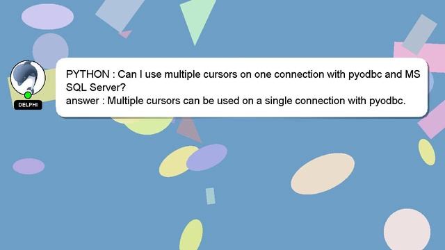 PYTHON : Can I use multiple cursors on one connection with pyodbc and MS SQL Server? смотреть онлайн