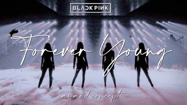 BLACKPINK ● Intro + forever young + dance break || Award Show Concept смотреть онлайн