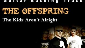 Минус для гитары The Kids Aren't Alright - The Offspring, Си Бемоль Bb - тональность оригинала