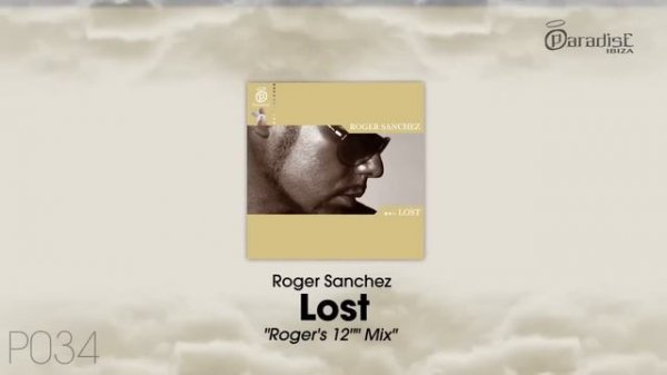 Roger Sanchez - Lost (Roger's 12" Mix)