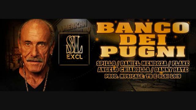 SPILLO,DANIEL MENDOZA,SOUL FLAKE,A.CHIAROLLA,DANNY HATE - BANCO DEI PUGNI смотреть онлайн