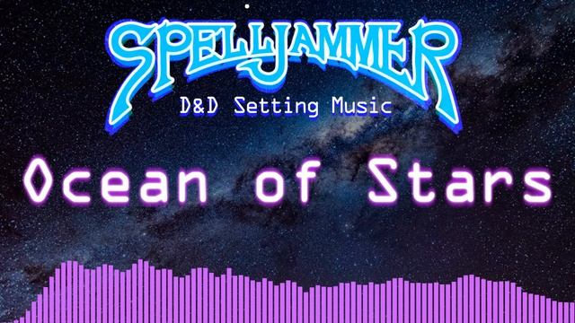 Spelljammer D&D Music: "Ocean of Stars" смотреть онлайн