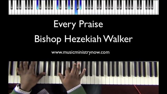 "Every Praise" - Bishop Hezekiah Walker Piano Tutorial смотреть онлайн
