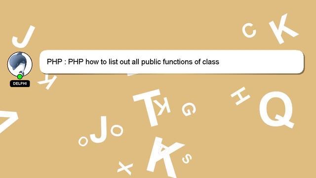 PHP : PHP how to list out all public functions of class смотреть онлайн