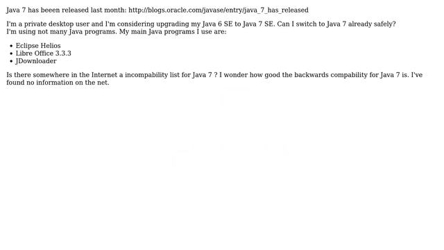 Should I switch to Java 7 on my desktop already? Are there incompabilities? Or should I wait? смотреть онлайн