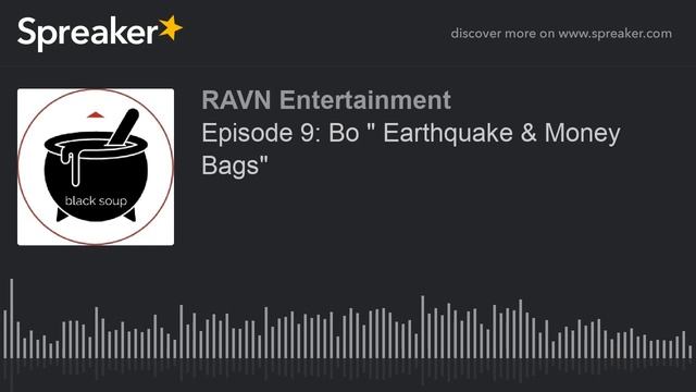 Episode 9: Bo " Earthquake & Money Bags" (made with Spreaker) смотреть онлайн