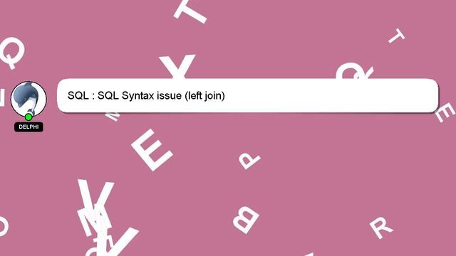 SQL : SQL Syntax issue (left join) смотреть онлайн