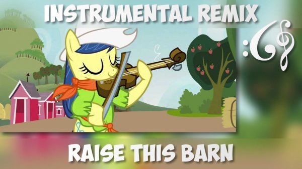 My Little Pony: Friendship is Magic - "Raise This Barn" (Alex376 Instrumental Remix)
