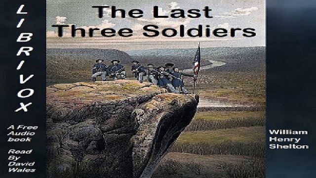 Last Three Soldiers | William Henry Shelton | Action & Adventure Fiction, Historical Fiction | 3/4 смотреть онлайн