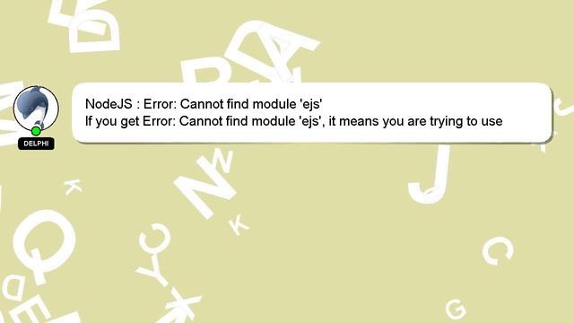 NodeJS : Error: Cannot find module 'ejs' смотреть онлайн