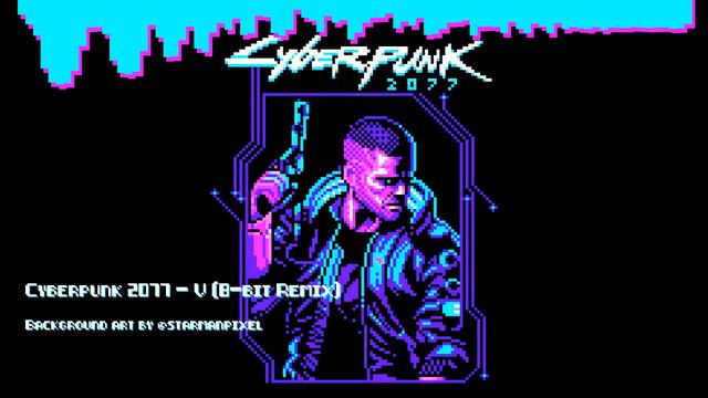 Cyberpunk2077 OST - V (8-bit Remix) (Main theme) смотреть онлайн