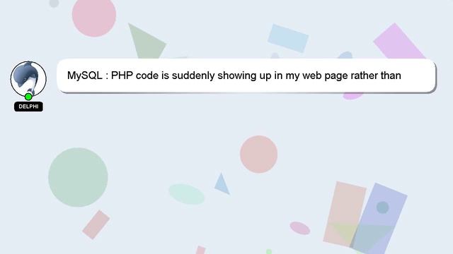 MySQL : PHP code is suddenly showing up in my web page rather than executing - wasn't doing this be смотреть онлайн