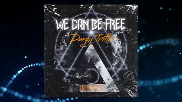 Danny Trotter - We Can Be Free Anthem (Original Mix) смотреть онлайн