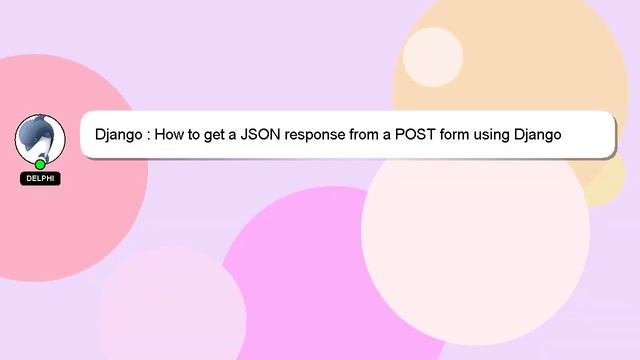 Django : How to get a JSON response from a POST form using Django смотреть онлайн