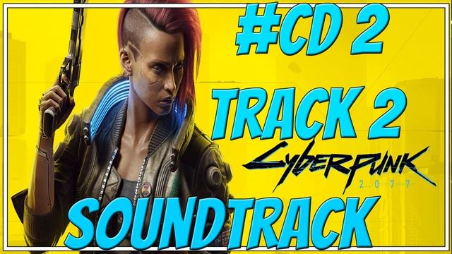 Cyberpunk 2077 Soundtrack CD2 Track 2 [Modern Anthill] смотреть онлайн