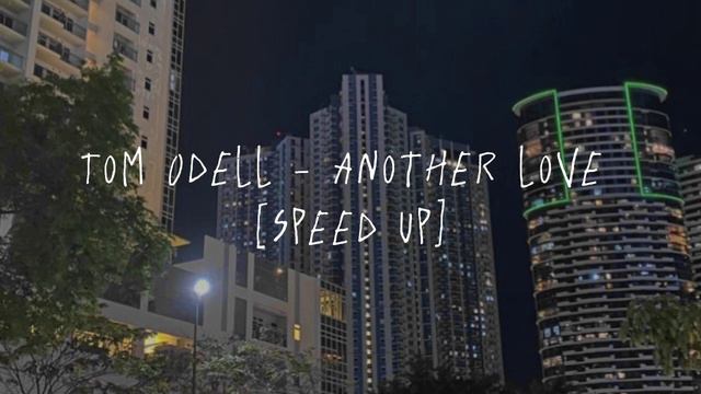 Tom Odell - Another Love [Speed Up]