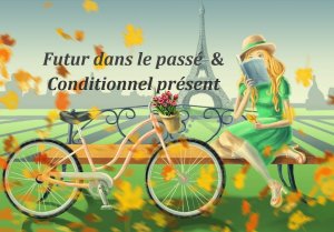 Futur dans le passé&Conditionnel présent.Будущее в прошедшем и Условное настоящее в одном уроке.