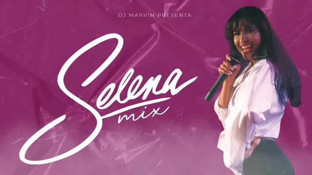 MIX SELENA QUINTANILLA - Éxitos (Como Una Flor, Si Una Vez, Amor Prohibido, Bidi Bom) @djmarvinperu
