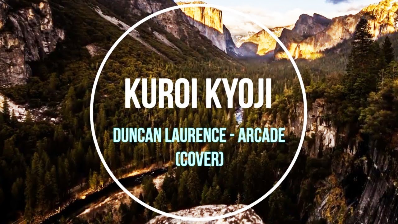 Kuroi Kyoji - Arcade (Duncan Laurence Cover)