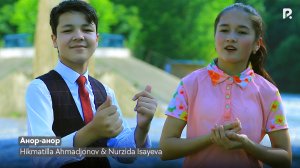 Hikmatilla Ahmadjonov & Nurzida Isayeva | Хикматилла & Нурзида - Анор-анор